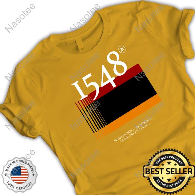 1548 Flag From Humble Beginnings Come Great Things Classic Shirt Tshepo Shop