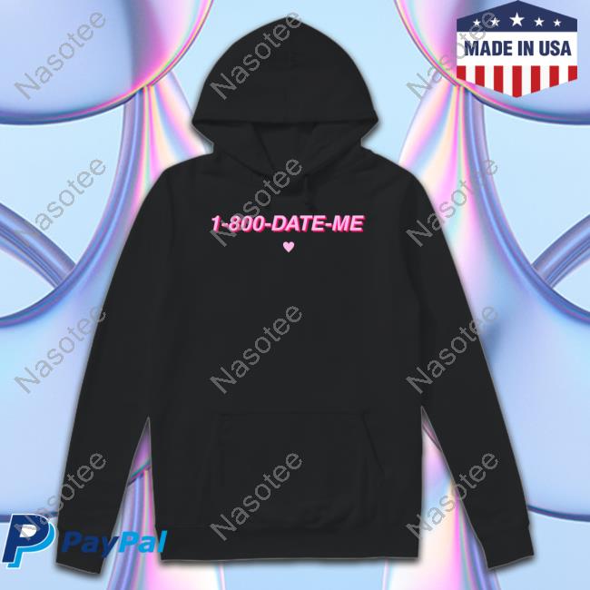 1-800-Date-Me T Shirt